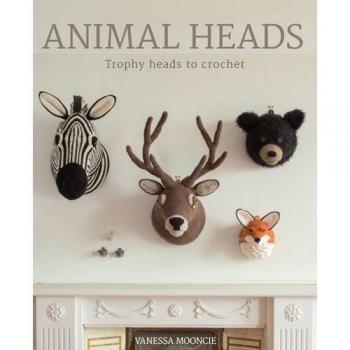 Animal Heads: Trophy Heads to Crochet