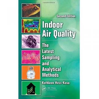 Indoor Air Quality: The Latest Sampling and Analytical Methods, Second Edition