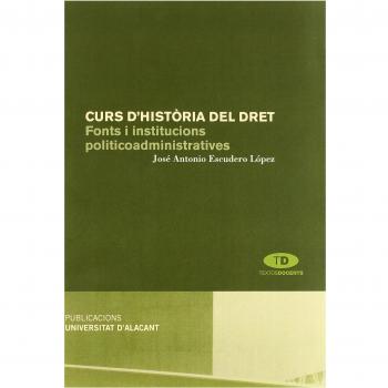 Curs d'Història del Dret: Fonts i institucions politicoadministratives