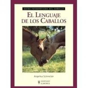 El lenguaje de los caballos - Angelika Schmelzer