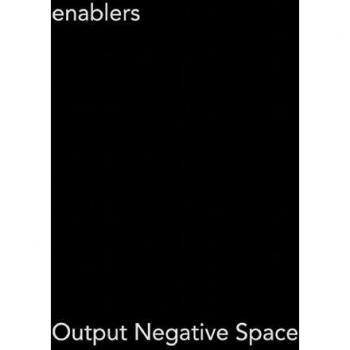 Output Negative Space - Enablers