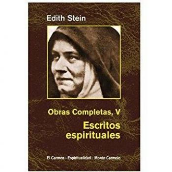 Edith Stein. Obras completas: Ediht Stein. Obras Completas V: Escritos espirituales