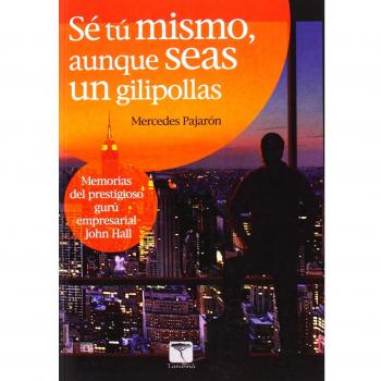 Sé Tú Mismo Aunque Seas Un Gilipollas