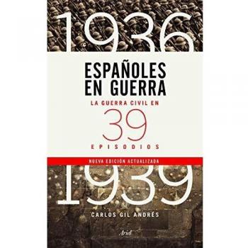 Españoles en guerra: La guerra civil en 39 episodios