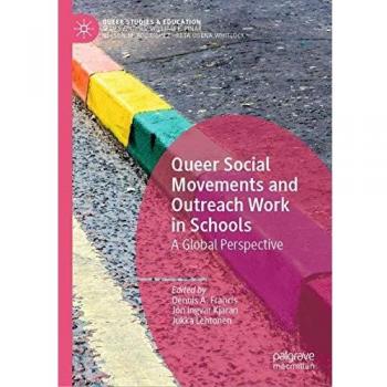 Queer Social Movements and Outreach Work in Schools: A Global Perspective
