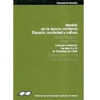 Madrid en la época moderna: espacio, sociedad y cultura