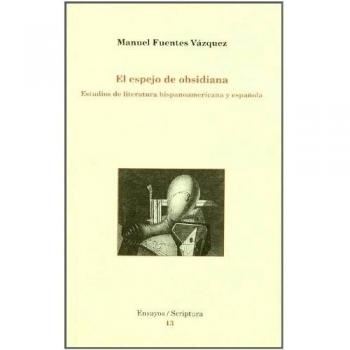 El espejo de obsidiana.: Estudios de literatura hispanoamericana y española.: 13