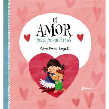 El amor para pequeñitos - Christiane Engel