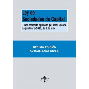 Ley de Sociedades de Capital: Texto refundido aprobado por Real Decreto Legislativo 1/2010, de 2 de julio - Editorial Tecnos