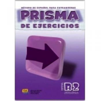 Prisma B2 Avanza - Libro de ejercicios: Prisma de ejercicios: Vol. 2