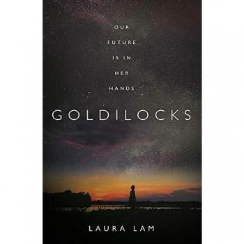 Goldilocks: El thriller de alta concepción más audaz del año por Laura Lam