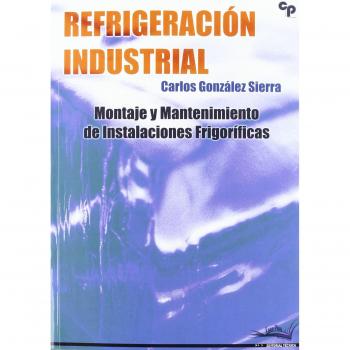 Refrigeracion industrial - montaje y mantenimiento de instalaciones - Gonzalez Sierra Carlos