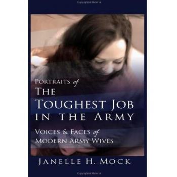 Portraits of Army Wives: Voices and Faces from the Toughest Job in the Military