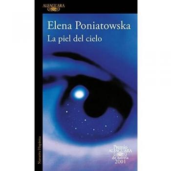 La piel del cielo (Premio Alfaguara de novela 2001) (Hispánica