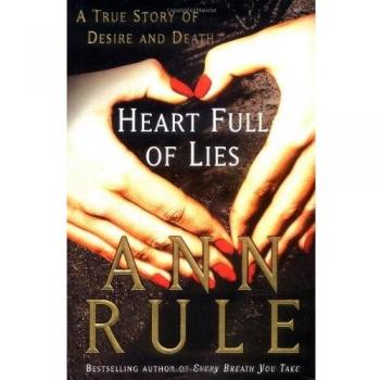 Heart Full of Lies: A True Story of Desire and Death