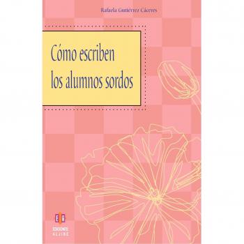 Cómo Escriben Los Alumnos Sordos