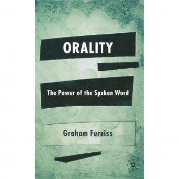 Orality: The Power of the Spoken Word
