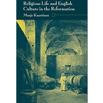 Religious Life and English Culture in the Reformation