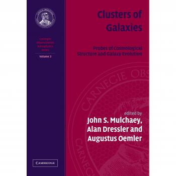 Clusters Of Galaxies Vol. 3: Probes of Cosmological Structure and Galaxy: Volume 3