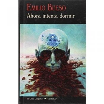 Ahora intenta dormir - Emilio Bueso Aparici