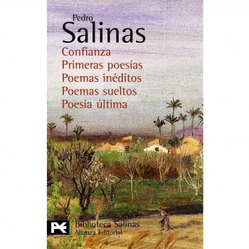 Confianza. Primeras poesías. Poemas inéditos. Poemas sueltos. Poesía última: