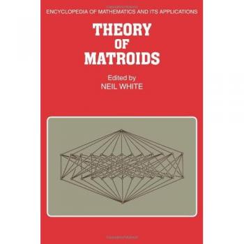 Teoría de Matroides (Enciclopedia de Matemáticas y sus Aplicaciones, Volumen 26)