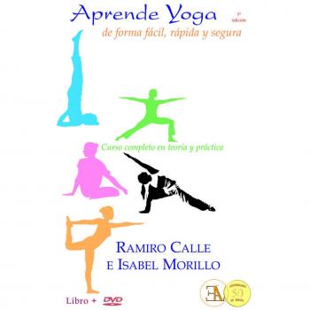 Aprende yoga de forma fácil, rápida y segura. Curso completo en teoría y practica - Ramiro Calle Capilla