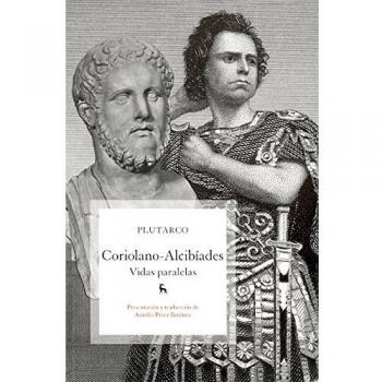 Vidas paralelas: Coroliano - Albiciades - Plutarco