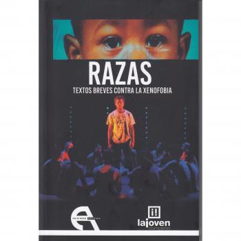 RAZAS: Textos breves contra la xenofobia
