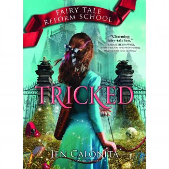 Tricked (Fairy Tale Reform School) by Jen Calonita