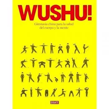 Wushu!: Gimnasia china para la salud del cuerpo y la mente - Timothy Tung