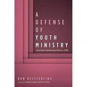 Youth Ministry Defense: Attachment Relationship Approach (Paperback)