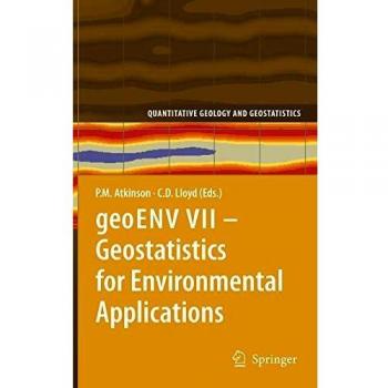 Springer geoENV VII: Geostatistics for Environmental Applications - Comprehensive Guide to Spatial Analysis Techniques