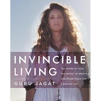 Invincible Living: The Power of Yoga, The Energy of Breath, and Other Tools for a Radiant Life
