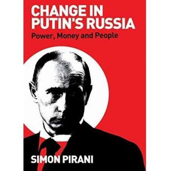 Change in Putin's Russia: Dynamics of Power, Wealth, and Society