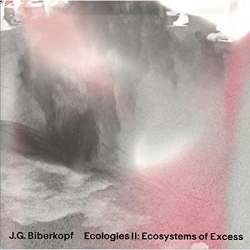 Ecologies II: Ecosysytems of Excess [Vinilo]