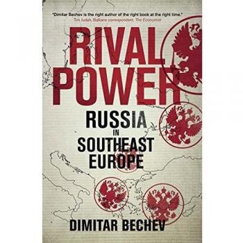 Rival Power: Russia in Southeast Europe