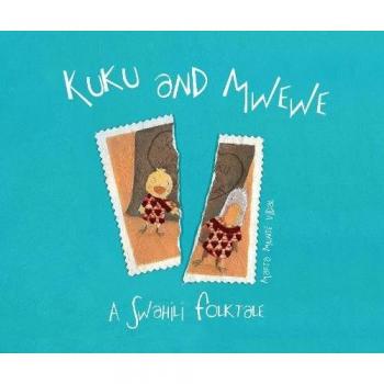 Kuku and Mwewe: A Swahili folktale