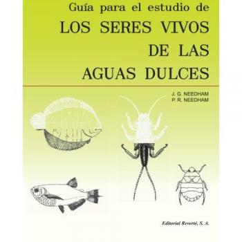 Los Seres Vivos De Las Aguas Dulces - P. Needham