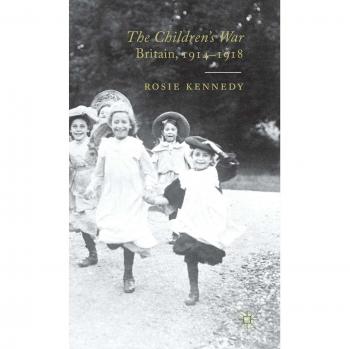 The Children's War: Britain, 1914-1918