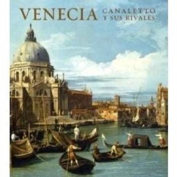 Venecia. Canaletto y sus rivales