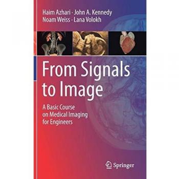 From Signals to Image: A Basic Course on Medical Imaging for Engineers