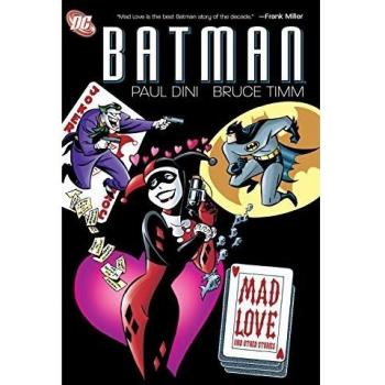 Batman: Mad Love and Other Stories (Paperback) - Author: Paul Dini, Genre: Graphic Novel, Format: Paperback, Publisher: DC Comics, Publication Date: 2015, ISBN-13: 978-1401261864,