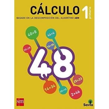 Cuaderno de cálculo: basado en la descomposición del algoritmo ABN. 1 Primaria. Savia - 9788467575965