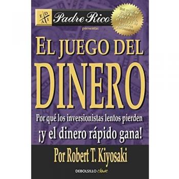 El juego del dinero: Por qué los inversionistas lentos pierden, ¡y el dinero rápido gana! - Robert T. Kiyosaki