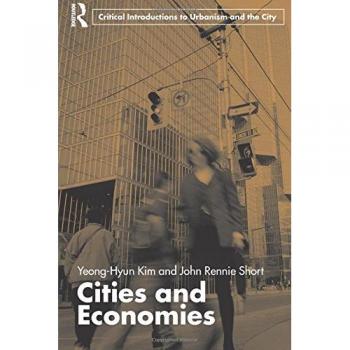 Routledge Critical Introduction to Urbanism: Cities and Economies by Yeong-Hyun Kim