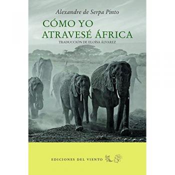 Cómo yo atravesé África - ALEXANDRE SERPA PINTO