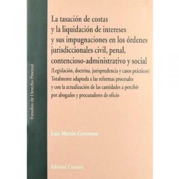 LA TASACION DE COSTAS, LA LIQUIDACION DE INTERESES Y SUS IMPUGNACIONES EN LOS ORDENES JURISDICCIONAL