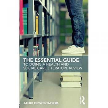 The Essential Guide to Doing a Health and Social Care Literature Review