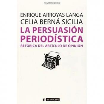 Persuasión periodística,La. retórica del artículo de opinión: 360